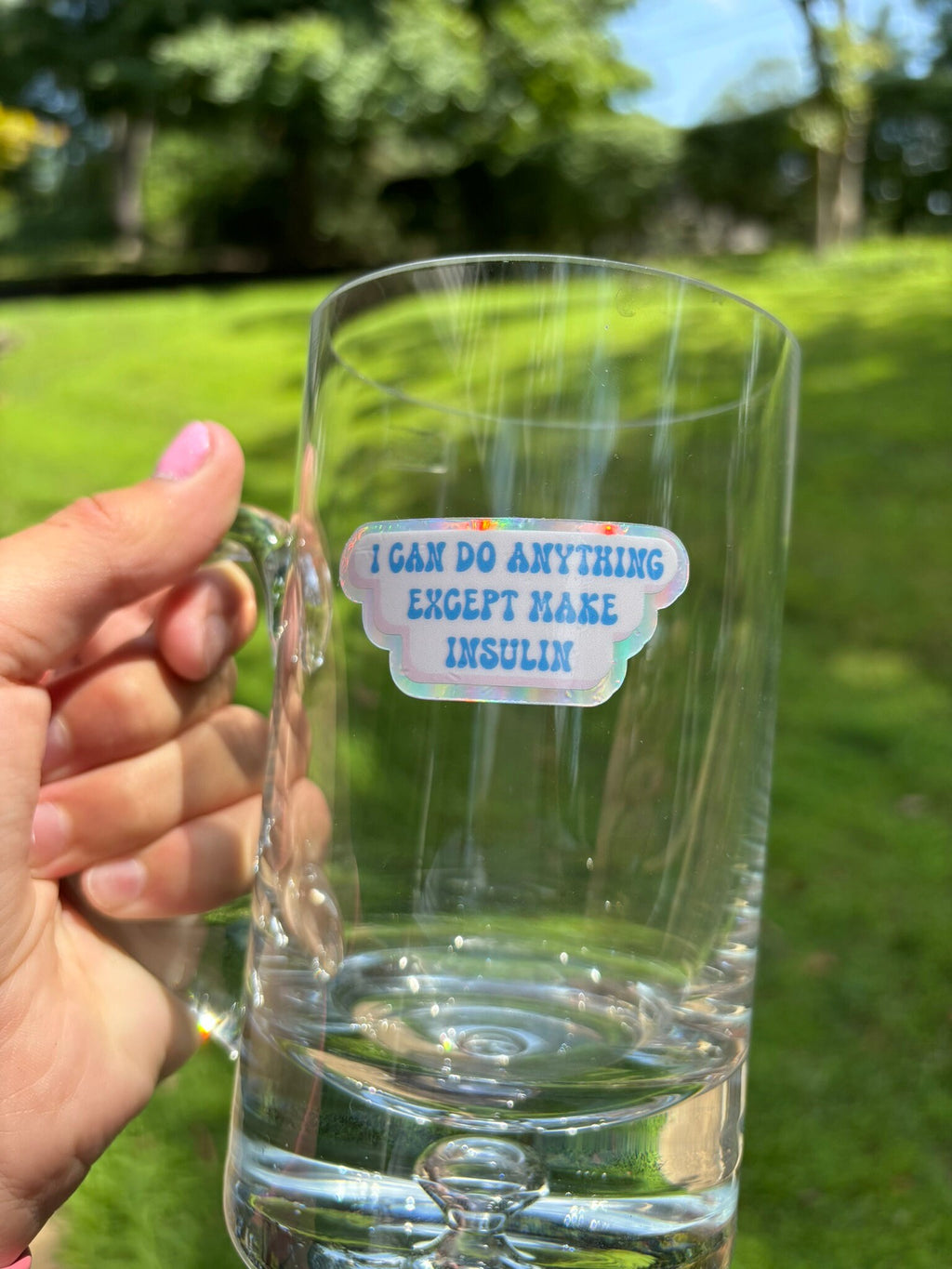 Holographic T1D Sticker: "I can do anything except make insulin" (Waterproof)